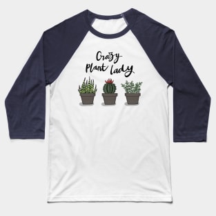 Crazy Plant Lady Baseball T-Shirt